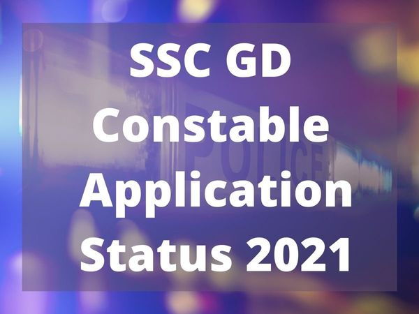 SSC GD Constable Application Status 2021