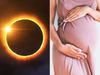 what pregnant woman should do during solar eclipse, precautions pregnant woman should take suring solar eclipse, dos and donts for pregnant women during solar eclipse, सूर्य ग्रहण, सूर्य ग्रहण 2021, सूर्य ग्रहण पर गर्भवती महिलाएं क्या करें,