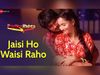 Jaisi Ho Waisi Raho