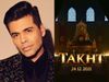 Karan johar takht shelved