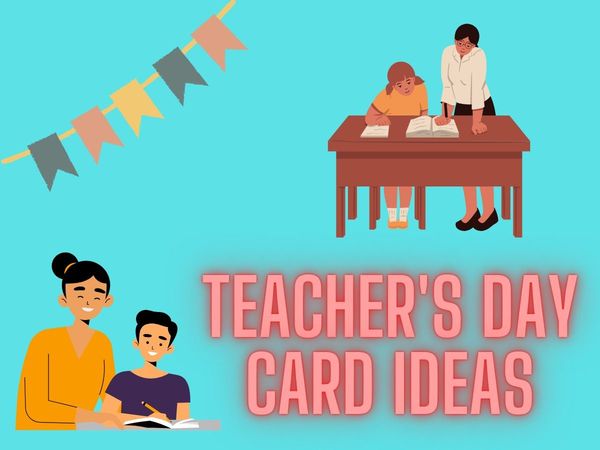 Teacher’s Day 2022 Card Ideas: Check some creative ideas for gifting greeting cards to teachers