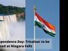 Indian flag will be hoisted at the famous Niagara Falls in Ontario, Canada on Independence Day