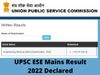 UPSC ese Mains Result, UPSC ese Mains Result 2022, 