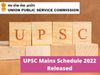 UPSC Mains Schedule 2022 out at upsc.gov.in, check full schedule here
