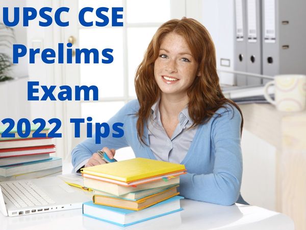 UPSC Prelims 2022 exam tips and tricks