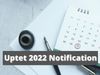 UPTET 2022 Notification