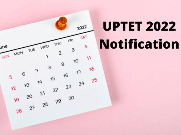 UPTET 2022 Notification, UPTET 2022 Notification To Be Released Soon