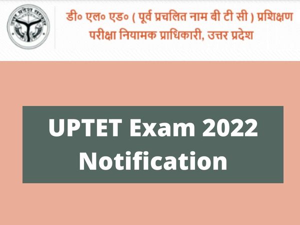 UPTET Exam 2022 Notification: UPTET Exam 2022 Notification to be Released on August 2022 at Official website updeled.gov.in, Know recent Updates