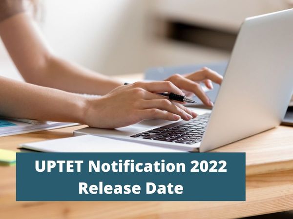 UPTET 2022 Notification Releasing Soon: UPTET 2022 notification may release soon at official website updeled.gov.in