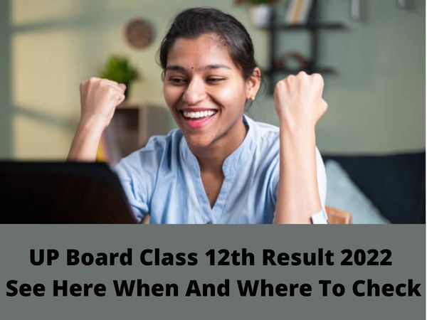 UP Board 12th Result 2022 Today, When And Where To Check UP Board 12th Result 2022