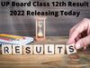 UP Board 12th Result 2022 Releasing Today, How To Check UP Board Class 12th Result 2022 See Here