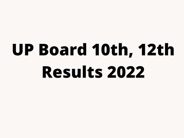 UP Board 10th, 12th Result Date 2022