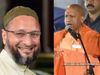 Owaisi says we won't let Adityanath return as CM, Yogi says Challenge accepted