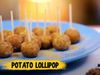 Potato Lollipop Recipe