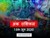 Aaj ka Ank Rashifal, अंक ज्योतिष 15 जून