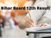 Bihar Board 12th Result 2022 Date