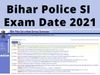  bpssc si exam 2021 date