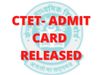 ctet, ctet admit card released