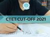 ctet, ctet admit card 2021, ctet exam 2021, ctet cut off, ctet cut off 2021,