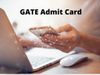 GATE Admit Card 2022