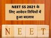 NEET SS 2021 registration, neet ss 2021 application form, neet ss 2021 exam date latest news