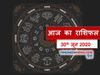 aaj ka rashifal 30 june 2020