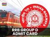 rrb group d admit card,rrb group d admit card 2021,rrb group d admit card date,rrb group d admit card 2021 date