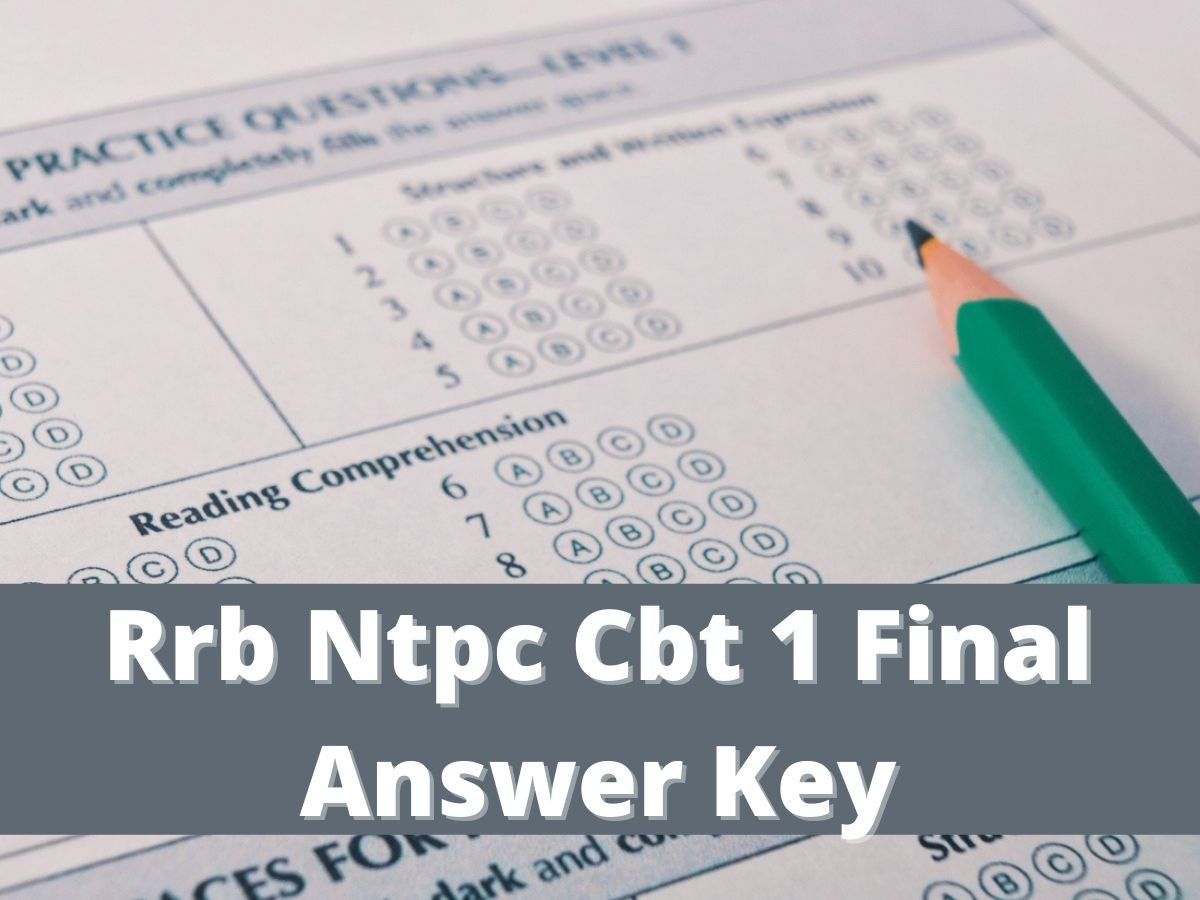 RRB NTPC Final Answer Key 2021: इस दिन आ सकती है आरआरबी एनटीपीसी सीबीटी 1 फाइनल आंसर-की!