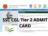 ssc cgl tier 2 admit card 2022,ssc cgl tier 2 admit card,ssc cgl tier 2 exam date 2022,ssc mts tier 2 admit card 2022