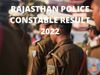 rajasthan police constable result 2022,rajasthan police result 2022