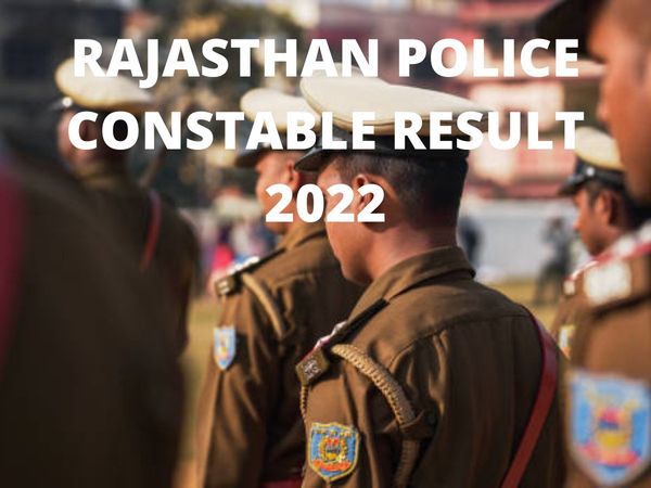 rajasthan police constable result 2022,rajasthan police result 2022