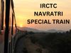 irctc tourism package 2022,irctc tour packages 2022,navratri special train