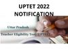 UPTET 2022 Notification, uptet 2022,uptet 2022 form,