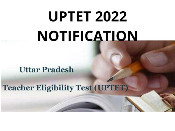 UPTET 2022 Notification, uptet 2022,uptet 2022 form,
