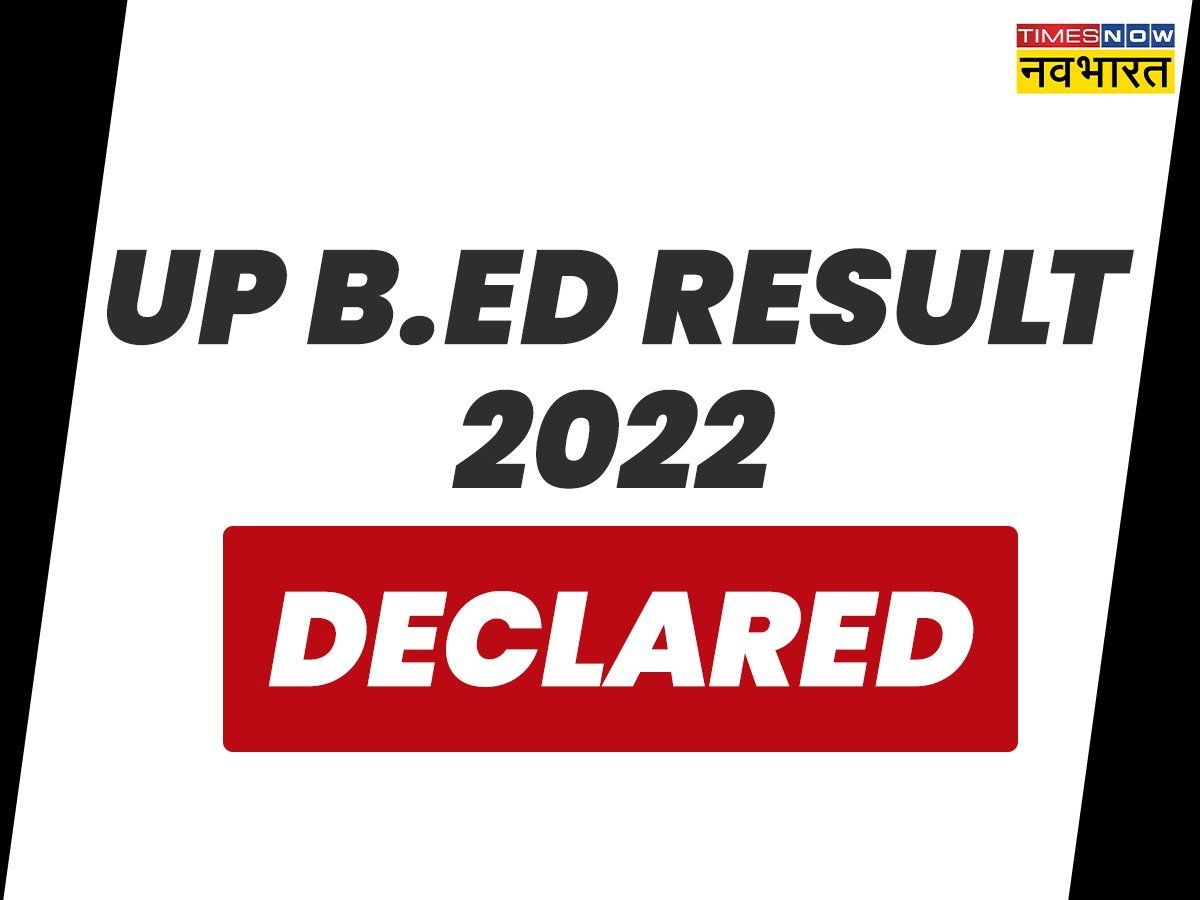 UP BEd Entrance Exam Result 2022 Declared on www.upbed2022.in, www