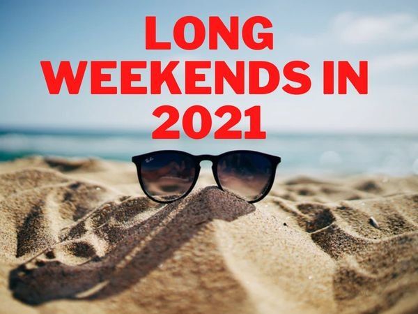 Complete list of long holidays in 2021