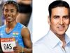 Akshay Kumar , Hima Das